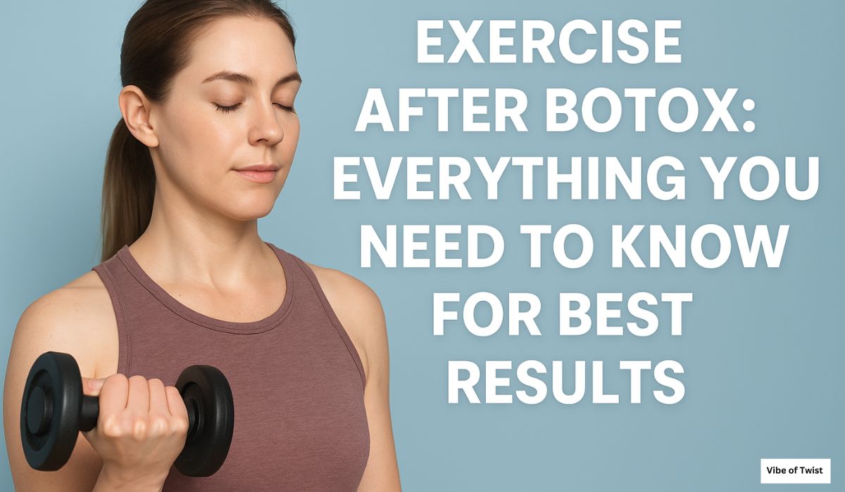 Exercise After Botox